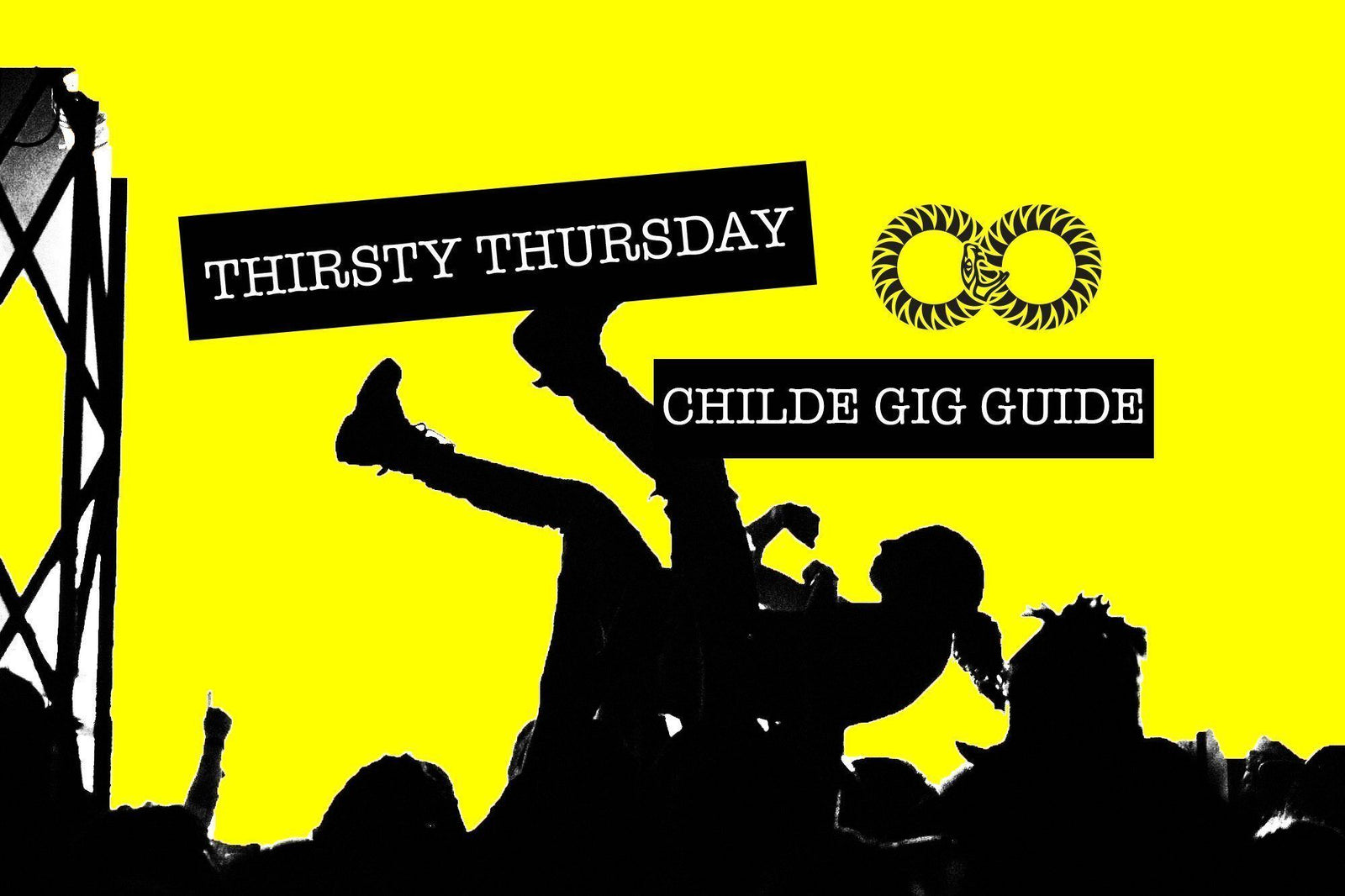 THIRSTY THURSDAY | CHILDE GIG GUIDE