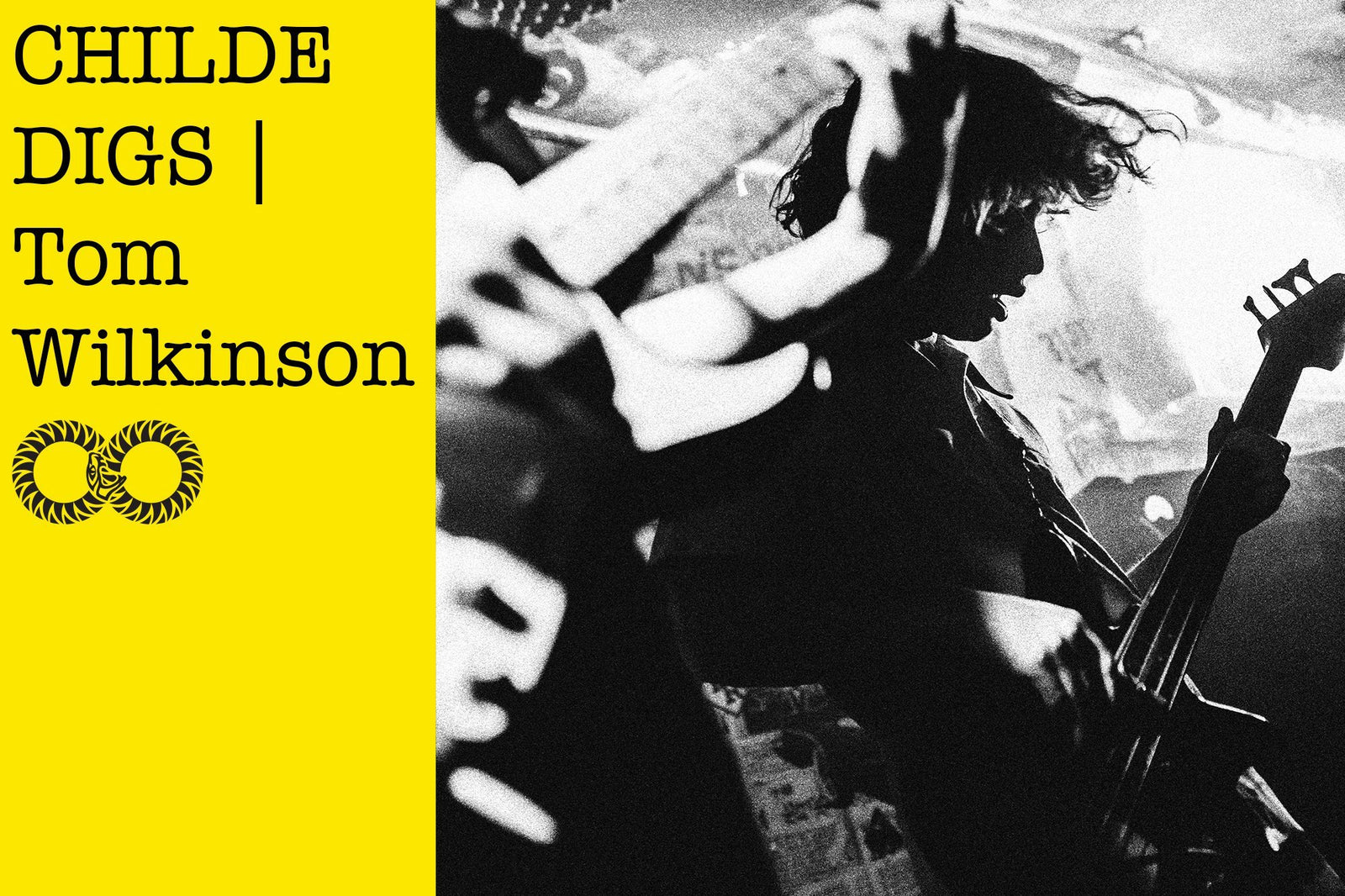 CHILDE DIGS | Tom Wilkinson