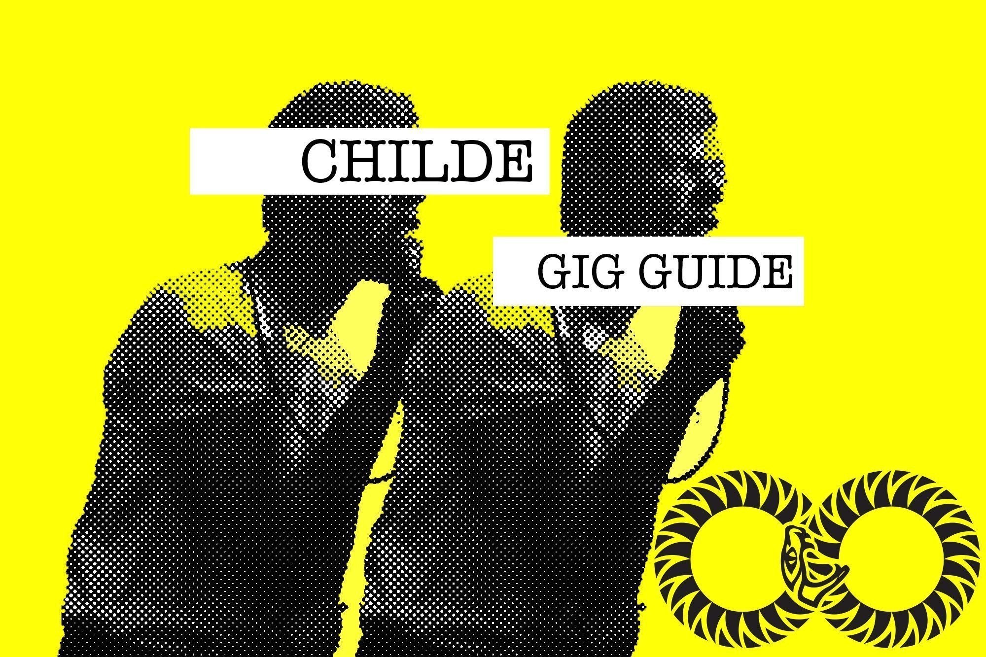 CHILDE Gig Guide