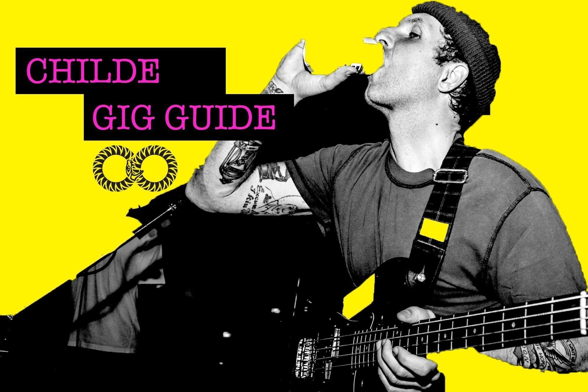 CHILDE | Gig Guide (July 10)