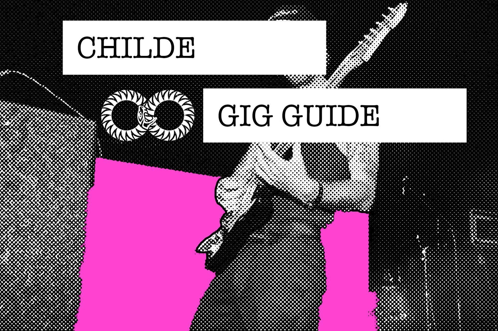 CHILDE | Gig Guide