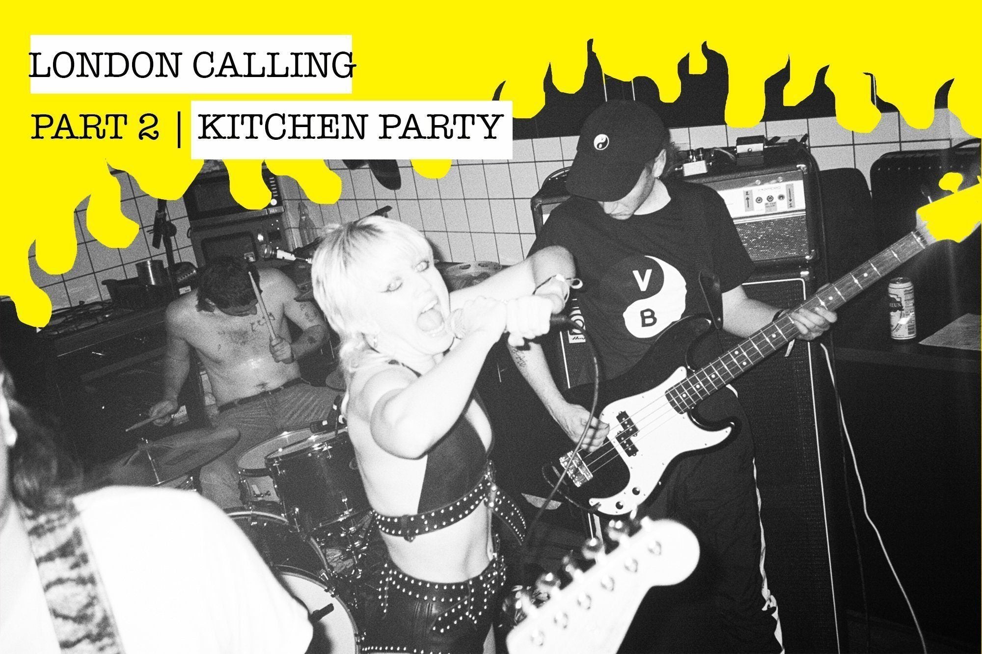 LONDON CALLING | (Part 2) Kitchen Party
