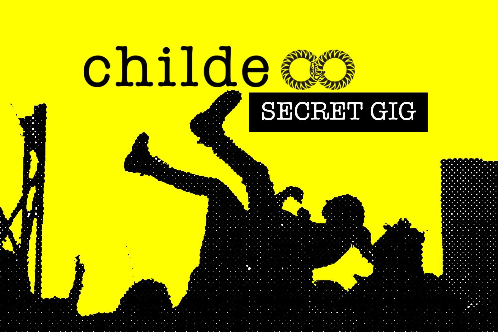 CHILDE | Secret Gig