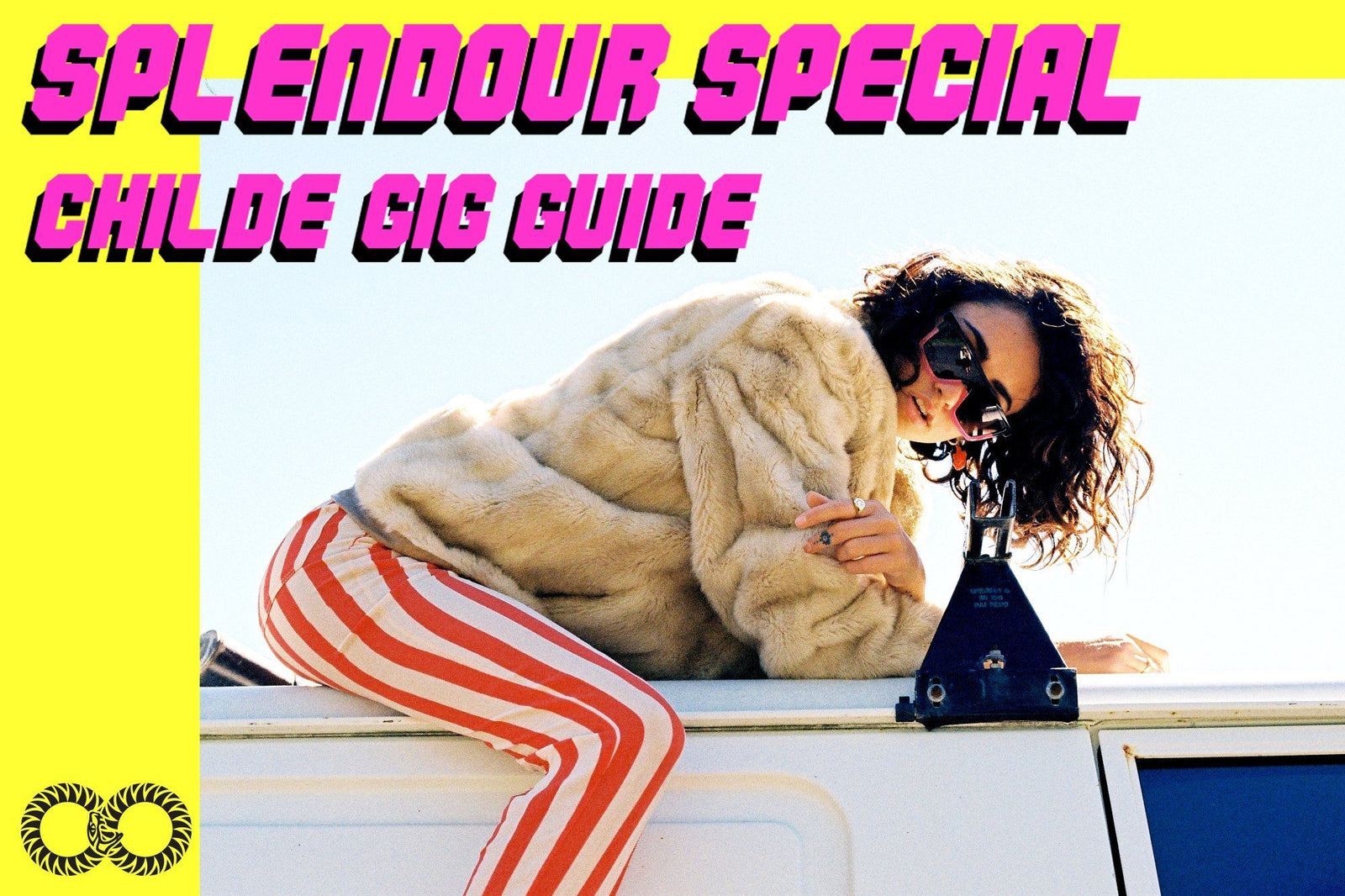 CHILDE Gig Guide | SPLENDOUR SPECIAL